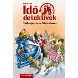 Fabian Lenk: Shakespeare és a fekete álarcos - Idődetektívek 21.