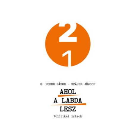 Szájer József, G. Fodor Gábor: Ahol a labda lesz