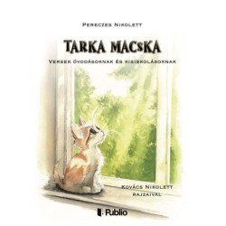 Pereczes Nikolett: Tarka macska - Versek óvodásoknak és kisiskolásoknak