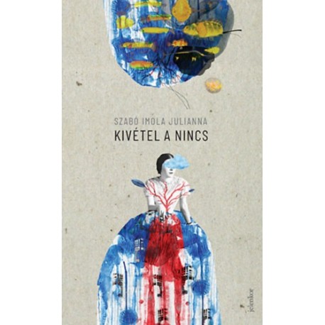 Szabó Imola Julianna: Kivétel a nincs