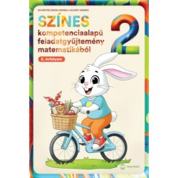 Schädt Andrea, Schädtné Simon Andrea: Színes kompetenciaalapú feladatgyűjtemény matematikából - 2. évfolyam