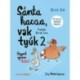 Ulrich Hub: Sánta kacsa, vak tyúk 2.