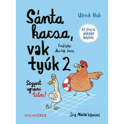 Ulrich Hub: Sánta kacsa, vak tyúk 2.
