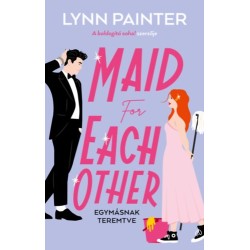 Lynn Painter: Maid for Each Other - Egymásnak teremtve
