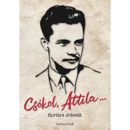 Paál Zsolt, Cselenyák Imre, Varga Lóránt, Fazekas Máté: Csókol Attila...