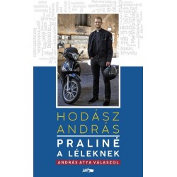 Hodász András: Praliné a léleknek