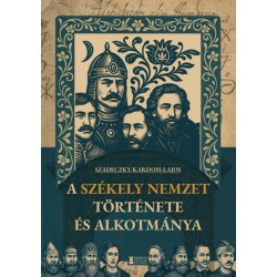 Szádeczky-kardoss Lajos: A székely nemzet története és alkotmánya