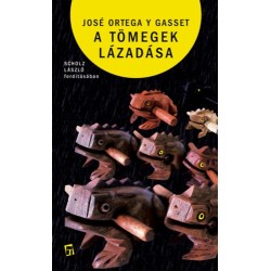 José Ortega Y Gasset: A tömegek lázadása