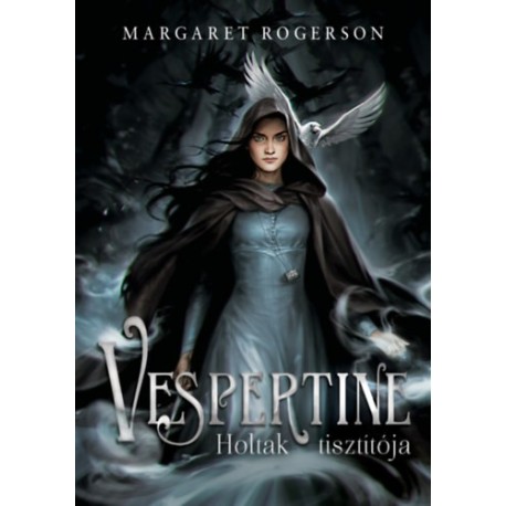 Margaret Rogerson: Vespertine - Holtak tisztítója