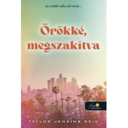 Taylor Jenkins Reid: Örökké, megszakítva