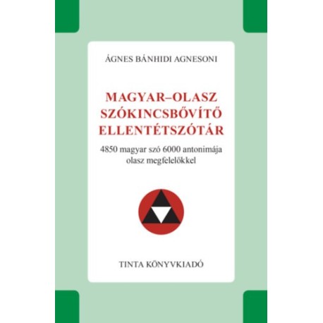 Ágnes Bánhidi Agnesoni: Magyar-olasz szókincsbővítő ellentétszótár