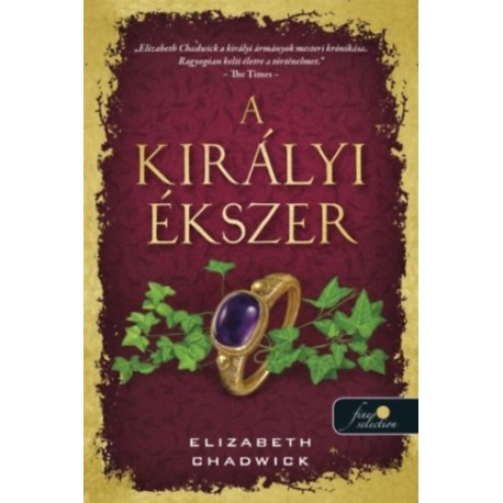 Elizabeth Chadwick: A királyi ékszer