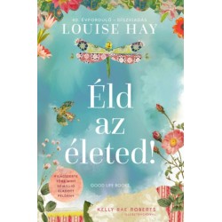 Louise L. Hay: Éld az életed! - Díszkiadás