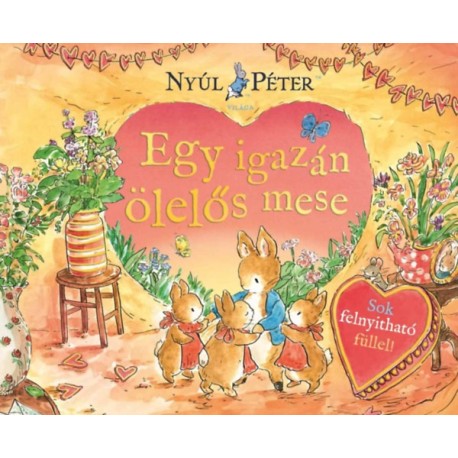 Beatrix Potter: Nyúl Péter világa-Egy igazán ölelős mese