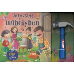 Varázslat a műhelyben