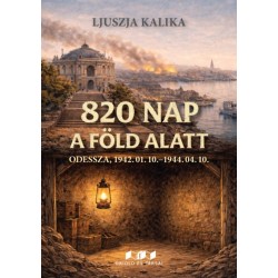 Kalika Ljuszja: 820 Nap a föld alatt