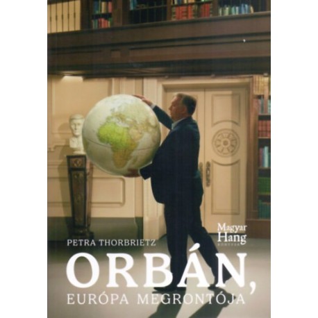 Petra Thornbietz: Orbán, Európa megrontója
