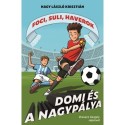 Nagy László Krisztián: Domi és a nagypálya - Foci, suli, haverok 5.
