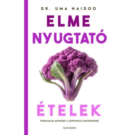 Dr. Uma Naidoo: Elmenyugtató ételek