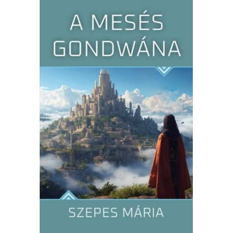 Szepes Mária: A mesés Gondwána