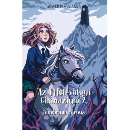 Arnold Kinga Anna: Az Éjfél-völgyi Gimnázium 2.