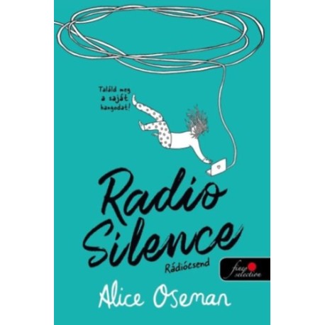 Alice Oseman: Radio Silence - Rádiócsend