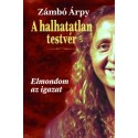 Zámbó Árpy: A halhatatlan testvér