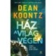 Dean Koontz: Ház a világ végén