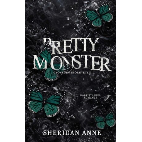 Sheridan Anne: Pretty monster - Gyönyörű szörnyeteg