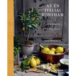 Mimi Thorisson: Az én itáliai konyhám