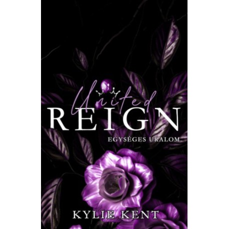 Kylie Kent: United Reign - Egységes uralom - Valentino Empire 3.