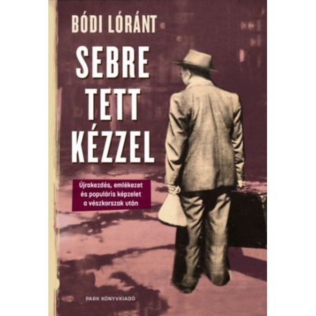 Bódi Lóránt: Sebre tett kézzel