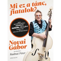 Novai Gábor: Mi ez a tánc, fiatalok?