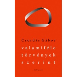 Csordás Gábor: Valamiféle törvények szerint