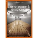 Csikós Gábor: A kényszerzubbonytól az elektrosokkig