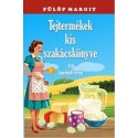 Fülöp Margit: Tejtermékek kis szakácskönyve