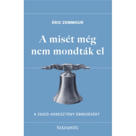 Éric Zemmour: A misét még nem mondták el