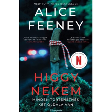 Alice Feeney: Higgy nekem - Minden történetnek két oldala van