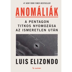 Luis Elizondo: Anomáliák: A Pentagon titkos nyomozása az ismeretlen után