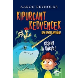 Aaron Reynolds: Kipurcant kedvencek - Rex Dexter nyomoz