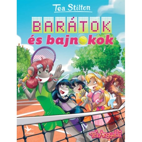 Tea Stilton: Barátok és bajnokok