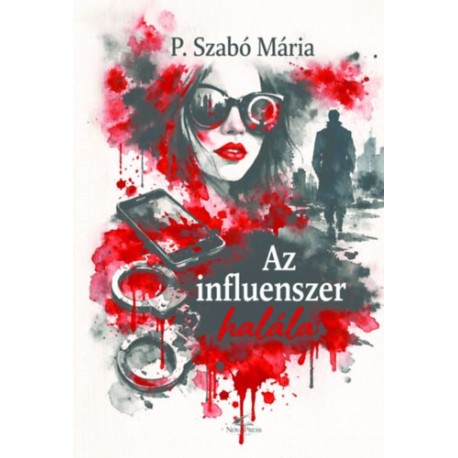 P. Szabó Mária: Az influenszer halála