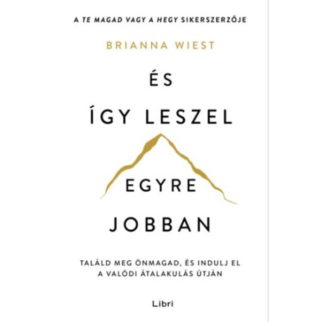 Brianna Wiest: És így leszel egyre jobban
