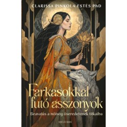 Estés, Clarissapincola: Farkasokkal futó asszonyok