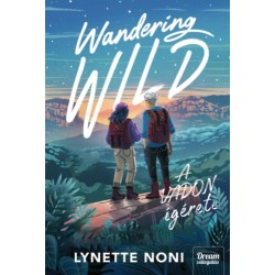 Lynette Noni: Wandering Wild - A vadon ígérete