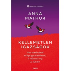 Anna Mathur: Kellemetlen igazságok