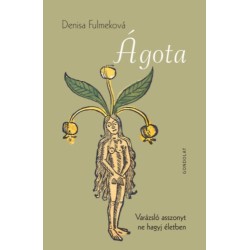 Denisa Fulmeková: Ágota