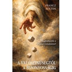 Prancz Zoltán: A valószínűségtől a bizonyosságig
