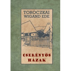 Toroczkai-Wigand Ede: Cserényös házak