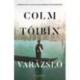 Colm Tóibín: A varázsló